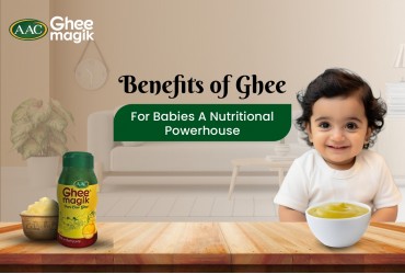 Benefits of Ghee for Babies A Nutritional Powerhouse